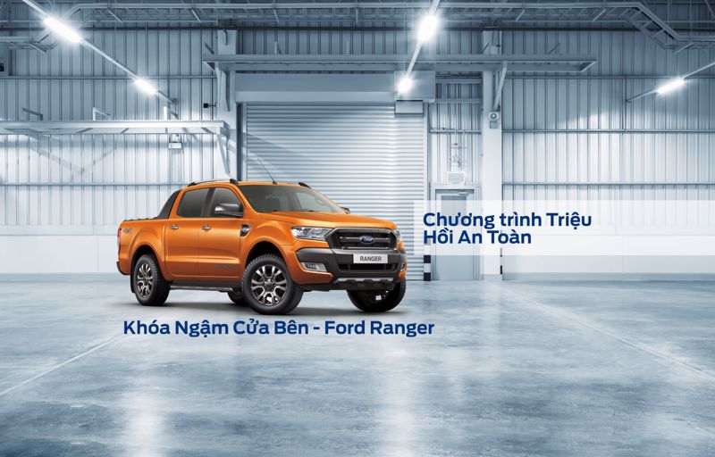 Lời Nhắc: Chương trình triệu hồi an toàn – Thay thế Khóa ngậm cửa bên xe Ford Ranger